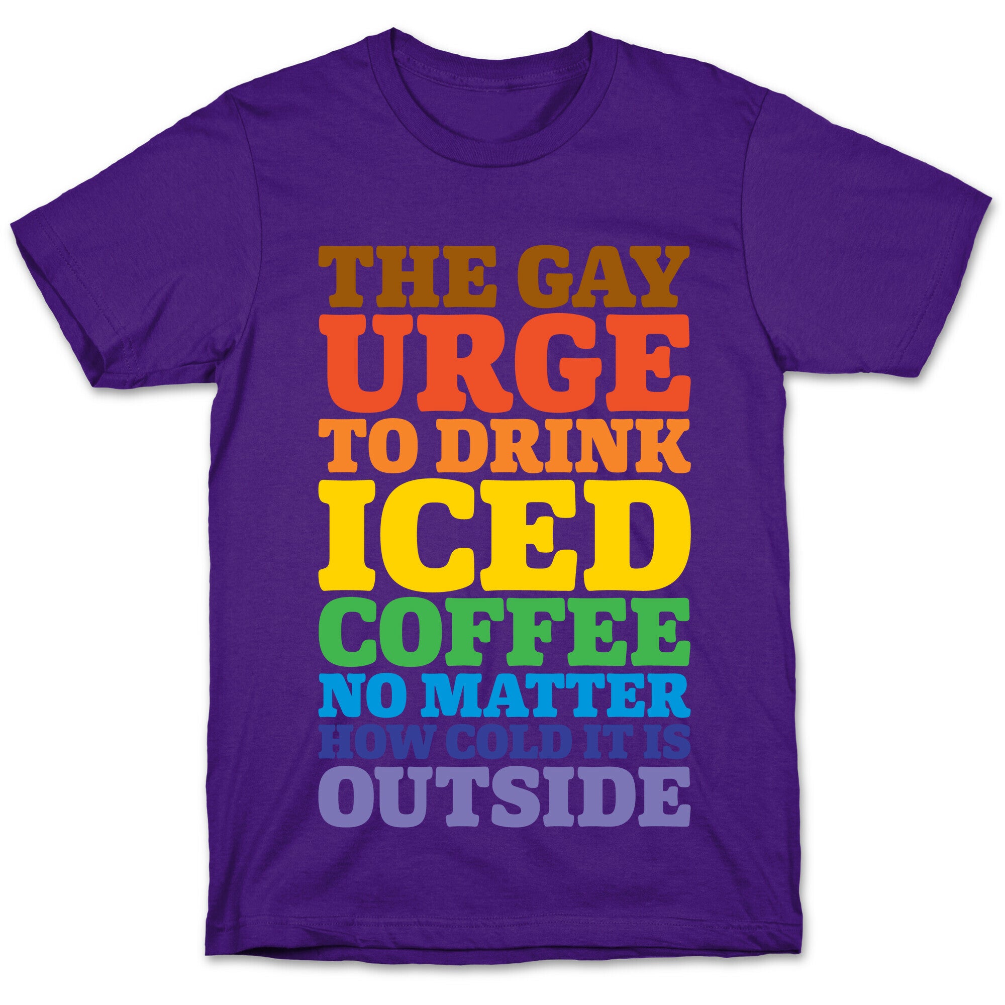 The Gay Urge To Drink Iced Coffee T-Shirt